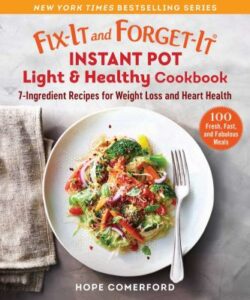 Fix-It and Forget-It: Instant Pot Light & Healthy Cookbook  by Comerford, Hope