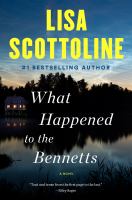 What Happened to the Bennetts  by Scottoline, Lisa