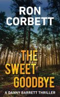 The Sweet Goodbye by Corbett, Ron