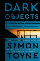 Dark Objects  by Toyne, Simon 