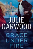 Grace Under Fire  by Garwood, Julie 