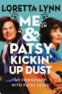 Me & Patsy kickin' up dust: My friendship with Patsy Cline by  Lynn, Loretta