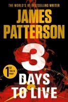 Three days to live  by Patterson, James 