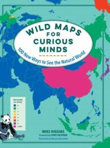 Wild Maps For Curious Minds  by Higgins, Mike