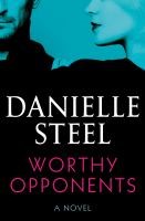Worthy Opponents by  Steel, Danielle