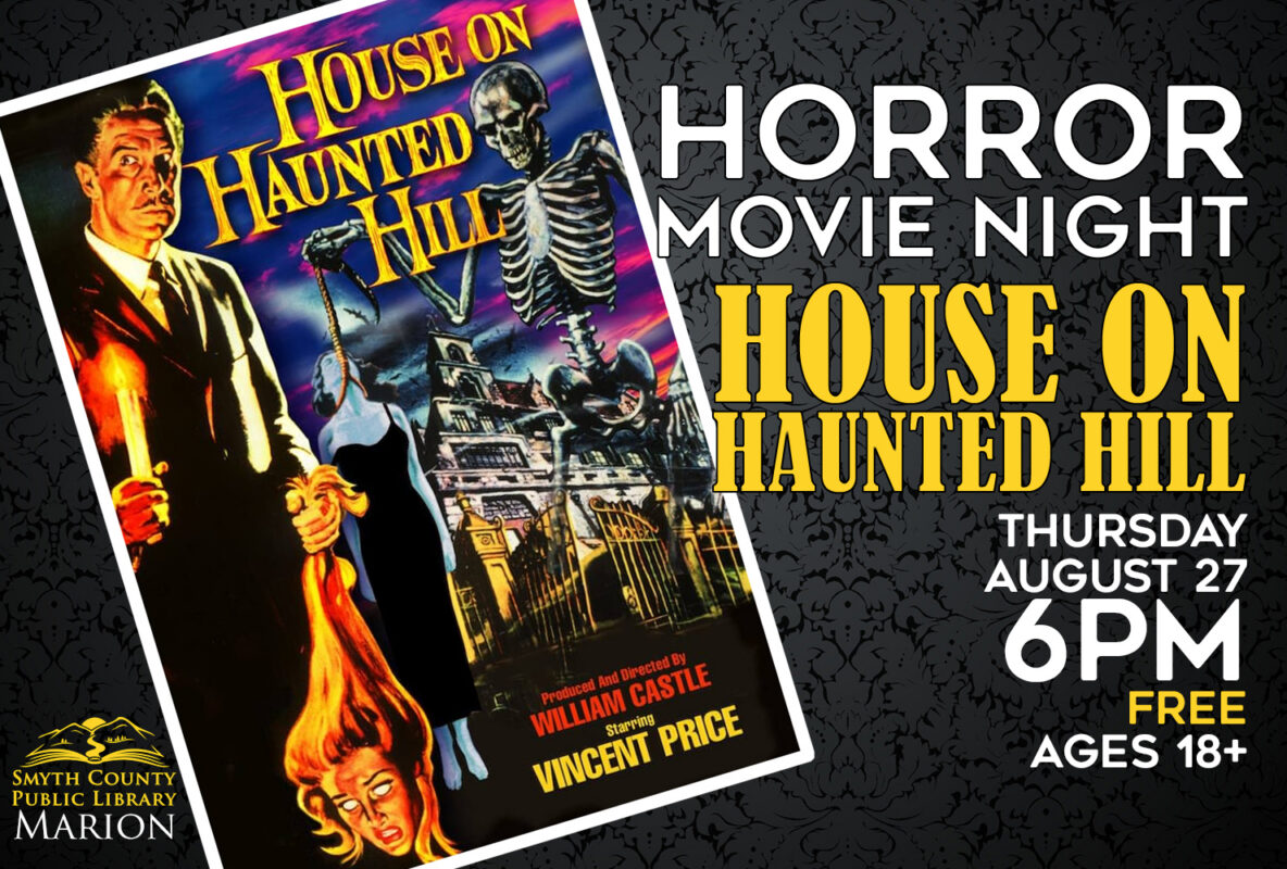 Join us at the Marion Public Library on Thursday, August 27th for Horror Movie Night: House on Haunted Hill.