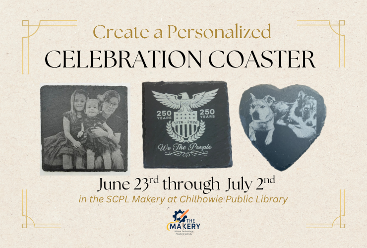 Create a Celebration Coaster in the SCPL Makery! 