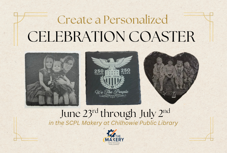 Create a Celebration Coaster in the SCPL Makery! 