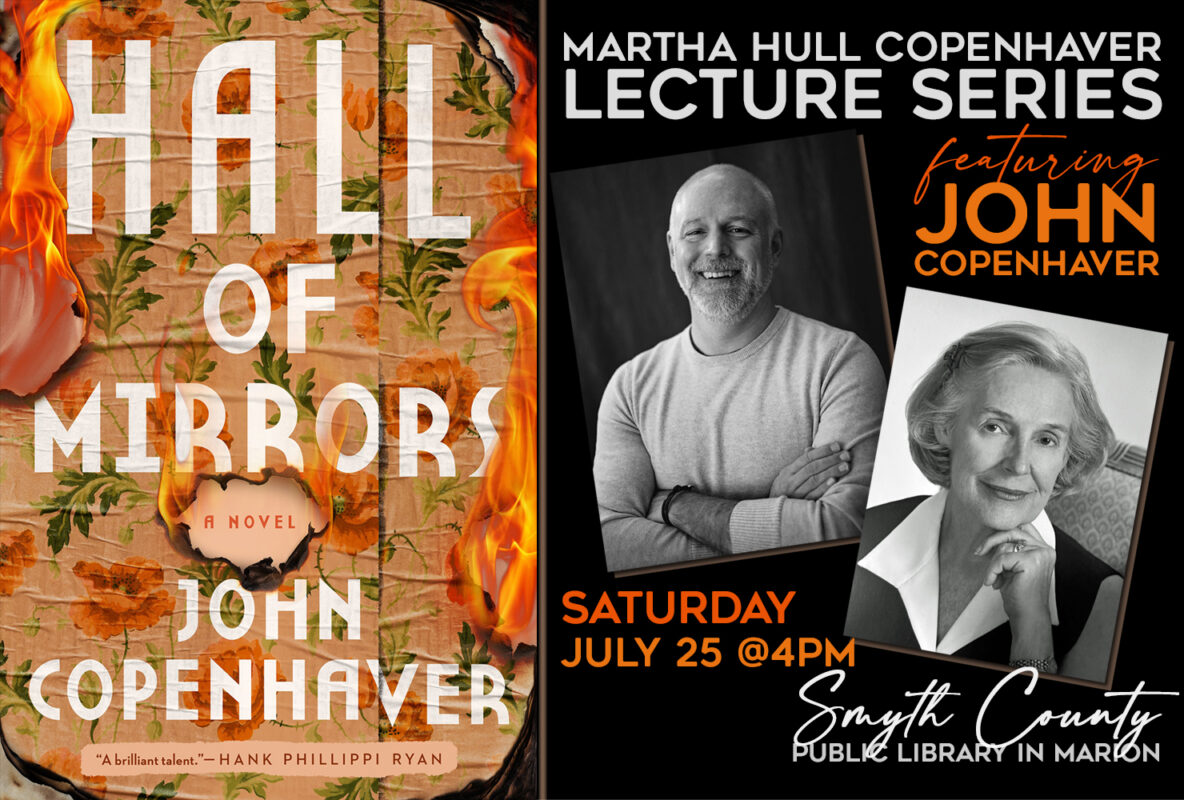 Join us Saturday, July 25th at 4pm for the first speaker of the yearly Martha Hull Copenhaver Lecture Series --John Copenhaver, an award-winning author
